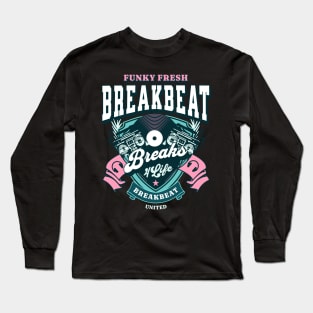 BREAKBEAT  - Funky Fresh Breaks 4 Life (teal/pink) Long Sleeve T-Shirt